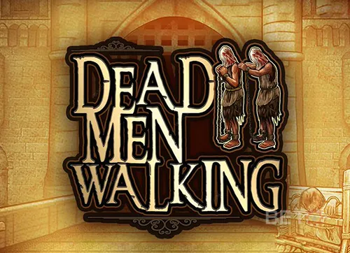 Dead Men Walking